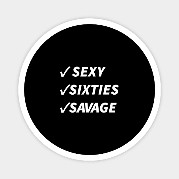 sexy sixties savage Magnet by Souna's Store